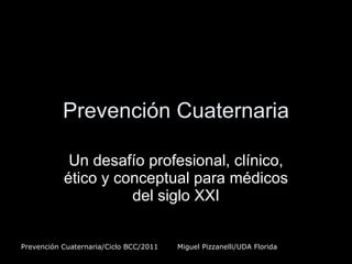Prevención Cuaternaria Un desafío profesional, clínico, ético y conceptual para médicos del siglo XXI 