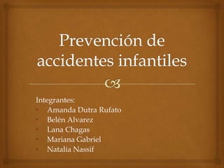 Integrantes:
• Amanda Dutra Rufato
• Belén Alvarez
• Lana Chagas
• Mariana Gabriel
• Natalia Nassif
 