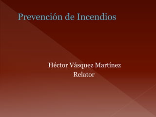 Héctor Vásquez Martínez
Relator
 