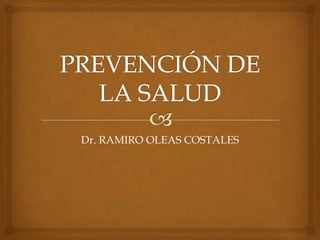 Dr. RAMIRO OLEAS COSTALES
 