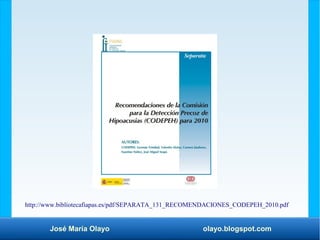 José María Olayo olayo.blogspot.com
http://www.bibliotecafiapas.es/pdf/SEPARATA_131_RECOMENDACIONES_CODEPEH_2010.pdf
 