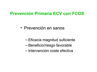 Prevención Primaria ECV con FCOS ,[object Object],[object Object],[object Object],[object Object]