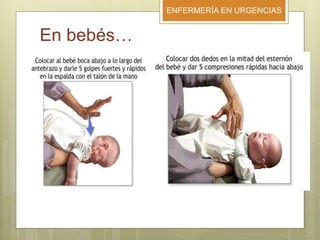ENFERMERÍA EN URGENCIAS
En bebés…
 
