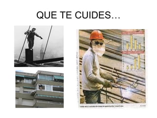 QUE TE CUIDES… 