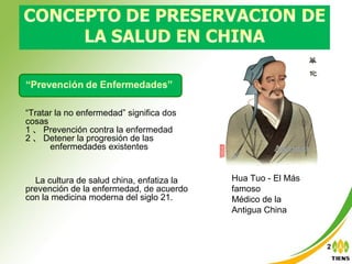 “Tratar la no enfermedad” significa dos
cosas
1 、 Prevención contra la enfermedad
2 、 Detener la progresión de las
enfermedades existentes
La cultura de salud china, enfatiza la
prevención de la enfermedad, de acuerdo
con la medicina moderna del siglo 21.
Hua Tuo - El Más
famoso
Médico de la
Antigua China
2
 