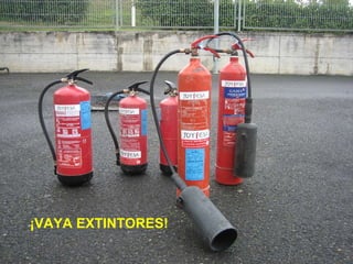¡VAYA EXTINTORES! 