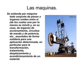Las maquinas. ,[object Object]