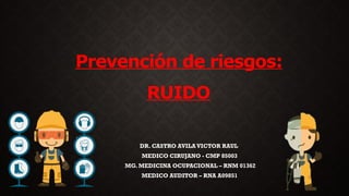 Prevencion de riesgos ruido en salud y trabajo | PPTX