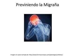 Previniendo la Migraña

Imagen sin autor tomada de: http://www.farmaconsejos.com/patologias/cefaleas/

 