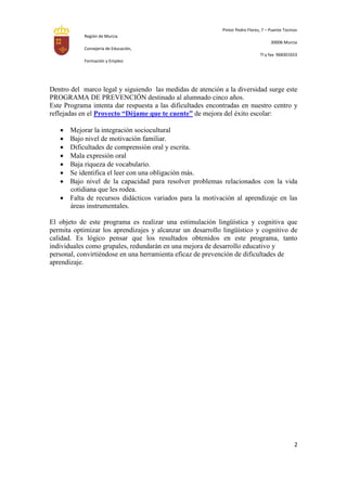 Región de Murcia
Consejería de Educación,
Formación y Empleo
Pintor Pedro Flores, 7 – Puente Tocinos
30006 Murcia
Tl y fax...