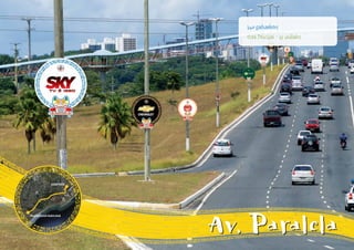 240 galhardetes
   Cota Principal - 17 unidades




Av. Paralela
 