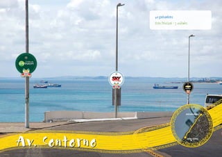 40 galhardetes
               Cota Principal - 3 unidades




Av. Contorno
 