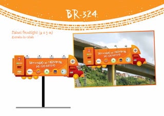 BR-324
Painel frontlight (9 x 3 m)
Entrada da cidade
 