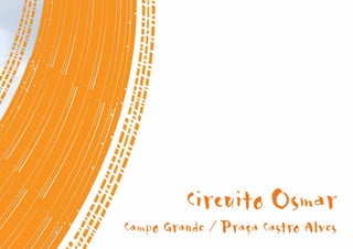 Circuito Osmar
Campo Grande / Praça Castro Alves
 