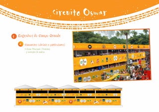 Circuito Osmar

1   Engenhos do Campo Grande

    a   Camarotes (oficiais e particulares)
        • Cotas Principais (Testeira)
          5 inserções de marca
 