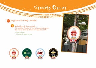 Circuito Osmar
1   Engenhos do Campo Grande

     g   Galhardetes de Ruas vicinais
         Rua Leovigildo Filgueiras (do TCA até a agência Bradesco)
         Rua João das Botas (da Reitoria da UFBA até o TCA)
         • Cotas Principais
           5 inserções de marca por cota
 