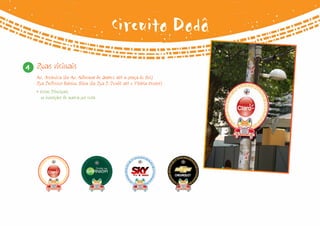 Circuito Dodô
4   Ruas vicinais
    Av. Oceânica (da Av. Adhemar de Barros até a praça do Sol)
    Rua Professor Sabino Silva (da Rua P. Pondé até o Vitória Center)
    • Cotas Principais
      10 inserções de marca por cota
 