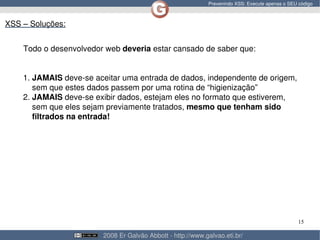 Prevenindo XSS: Execute apenas o SEU código