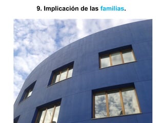 9. Implicación de las familias.
 
