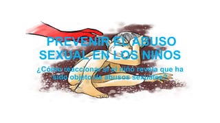 Prevenir el abuso sexual | PPTX