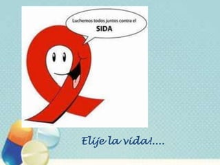 Elije la vida!....
 
