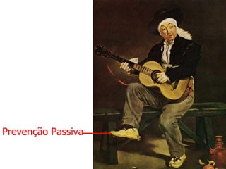 Prevenção Passiva   
