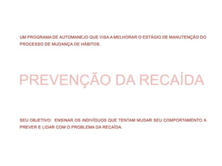 PREVENÇÃO DA RECAÍDA (Marlatt-Gordon-Ribeiro)
