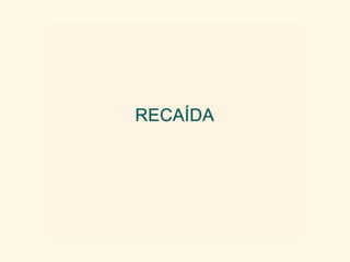 PREVENÇÃO DA RECAÍDA (Marlatt-Gordon-Ribeiro)