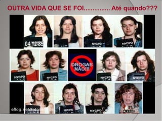 OUTRA VIDA QUE SE FOI............... Até quando???
 