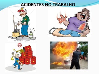ACIDENTES NO TRABALHO 
 
