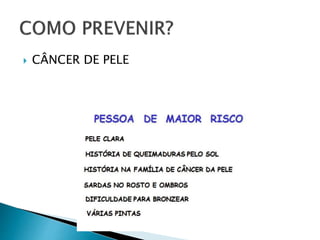  CÂNCER DE PELE
 