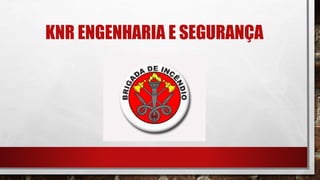 KNR ENGENHARIA E SEGURANÇA
 