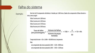 Falha do sistema
Exemplo:
 