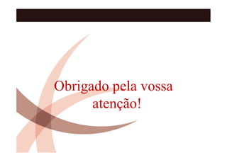 Obrigado pela vossa
      atenção!
 