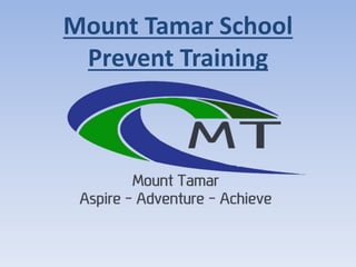 Mount Tamar School
Prevent Training
 