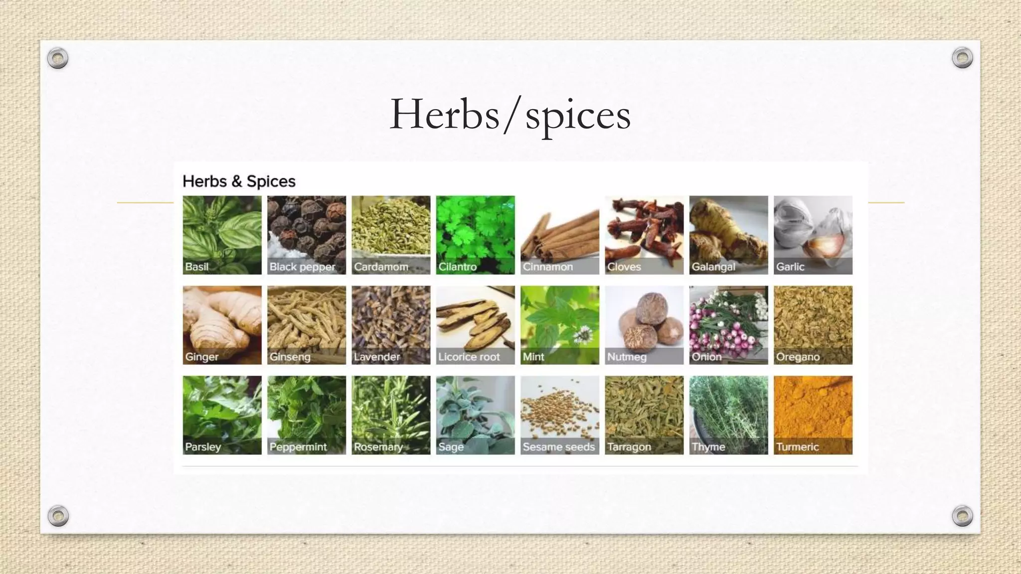 Herbs/spices
 