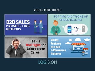 B2BSALES
PROSPECTING
METHODS
28 Key
Features
of a B2B
e-Commerce
Platform
 