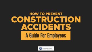 How To Prevent Construction
Accidents—A Guide For
Employees
 