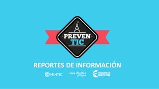 REPORTES DE INFORMACIÓN
 