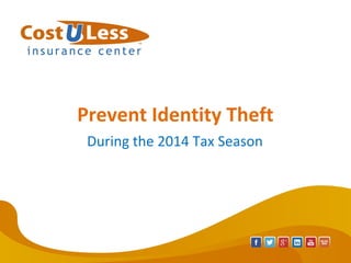 Prevent Identity Theft
During the 2014 Tax Season

 