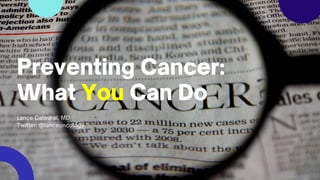 Preventing cancer