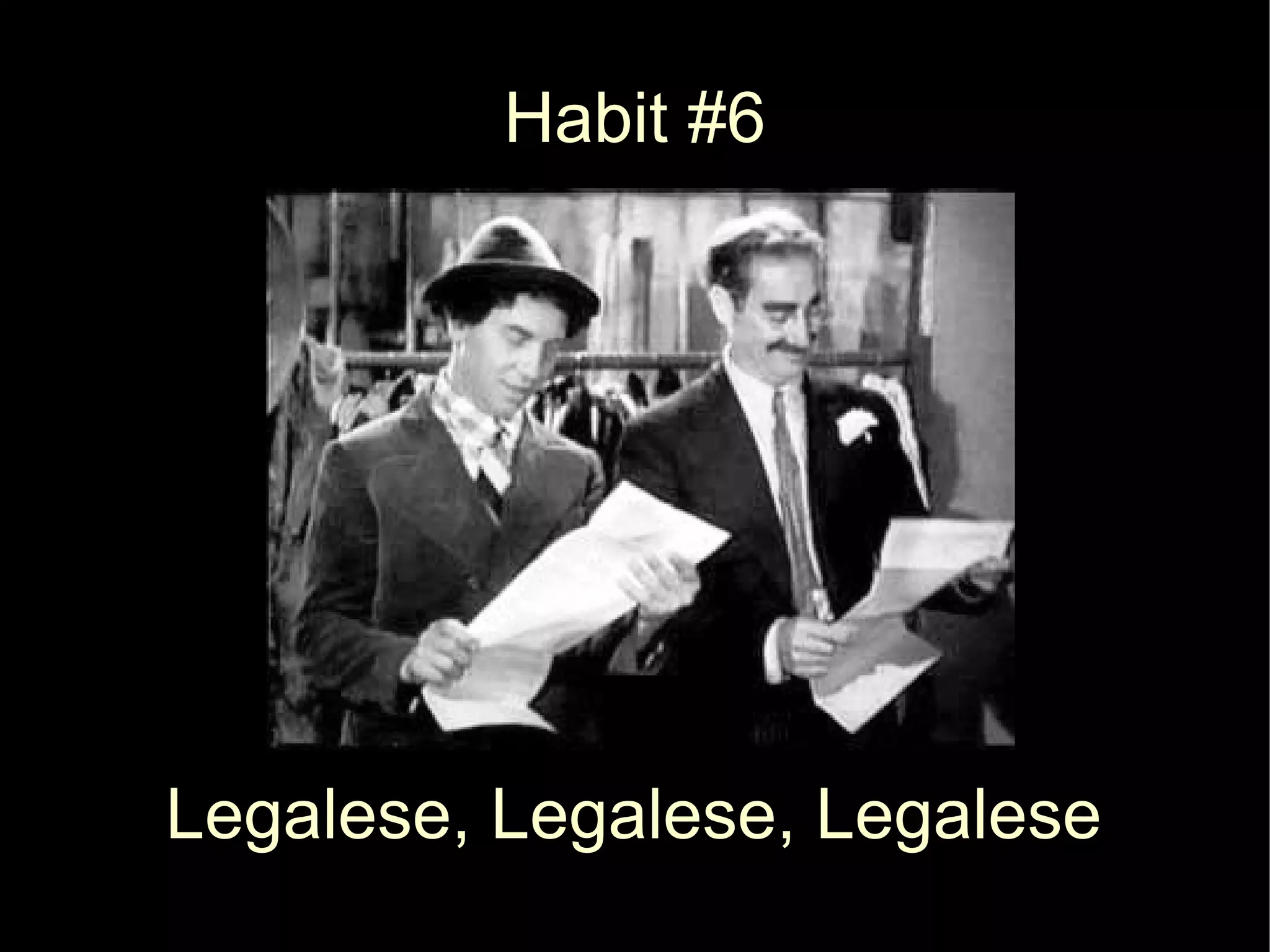 Habit #6




Legalese, Legalese, Legalese
 