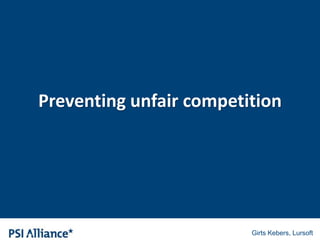 Preventing unfair competition
Girts Kebers, Lursoft
 