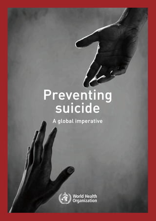 Preventing 
suicide 
A global imperative 
 