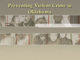 Preventing Violent Crime in Oklahoma 