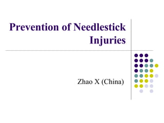 Prevention of Needlestick Injuries Zhao X (China)  