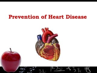 Prevention of Heart Disease

 