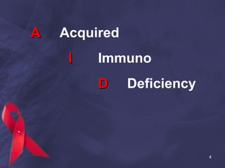A   Acquired   I Immuno D   Deficiency   