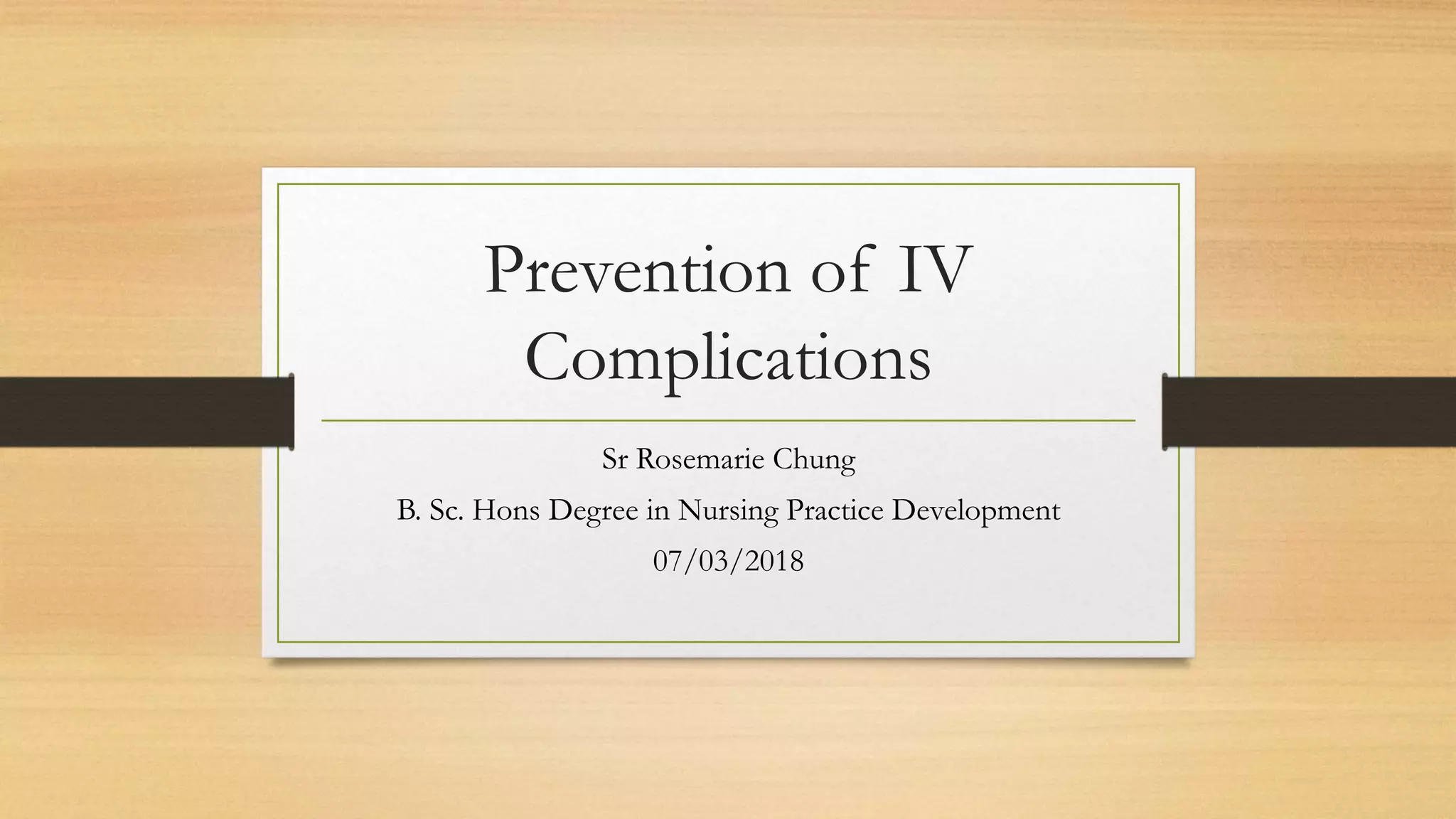 Prevention of iv complication | PPTX