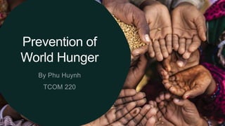 Prevention of
World Hunger
 